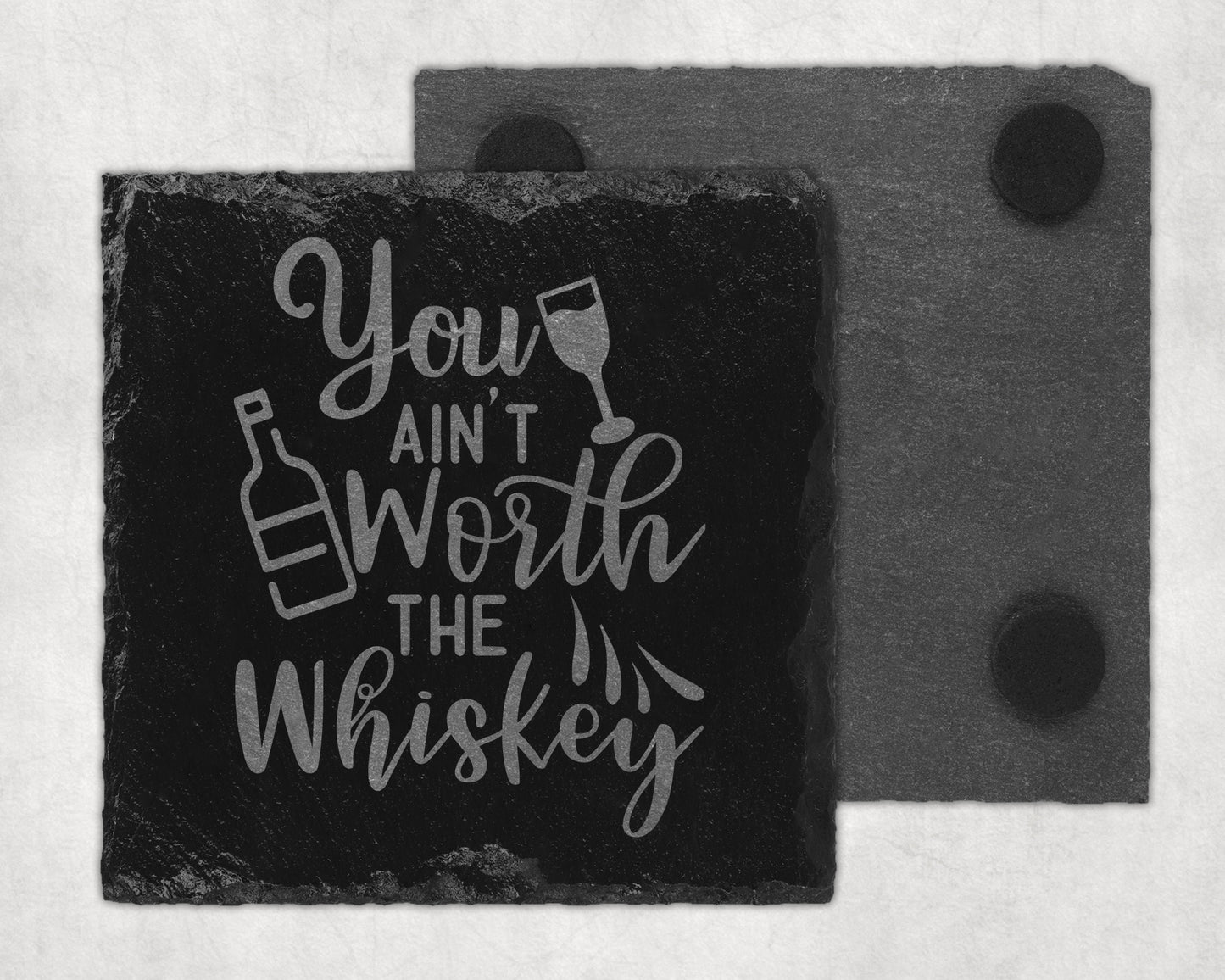 Bar Slate Coaster - You Ain't Worth Whiskey (Set of 4) (E19) Shop Sentosa