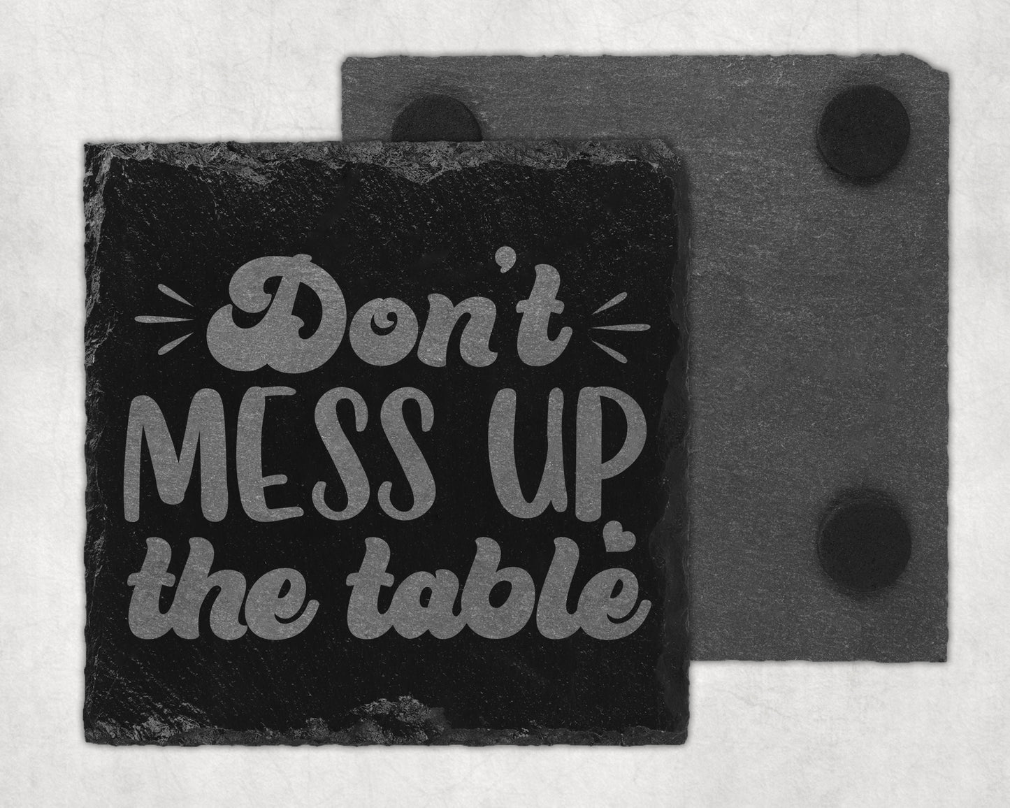 Bar Slate Coasters - Don't Mess Up The Table (Set of 4) (E55) Shop Sentosa