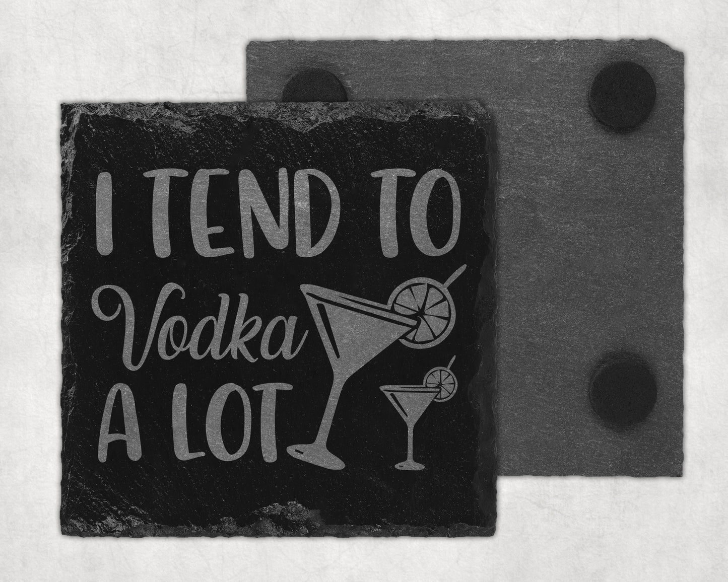 Bar Slate Coasters - I Tend To Vodka A Lot (Set of 4) (E56) Shop Sentosa