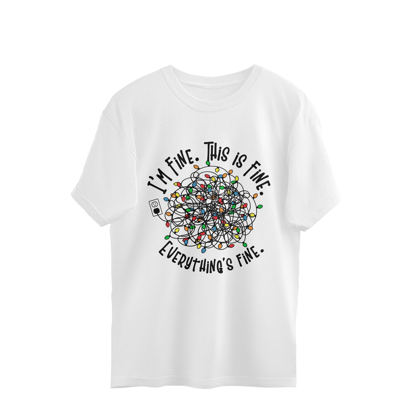 Everything's Fine Oversized T-Shirt White Printrove