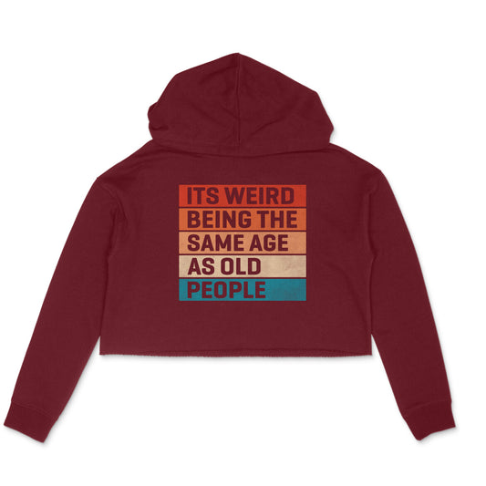 Same Age As Old People Crop Hoodie Maroon Printrove