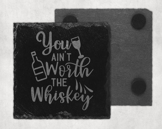 Bar Slate Coaster - You Ain't Worth Whiskey (Set of 4) (E19) Shop Sentosa