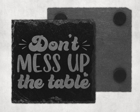 Bar Slate Coasters - Don't Mess Up The Table (Set of 4) (E55) Shop Sentosa