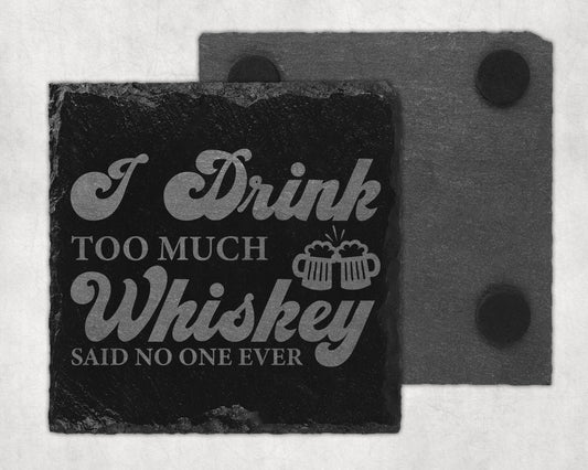 Bar Slate Coasters - I Drink Too Much Whiskey (Set of 4) (E57) Shop Sentosa