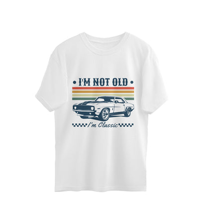 I'm Not Old Oversized T-Shirt White Printrove