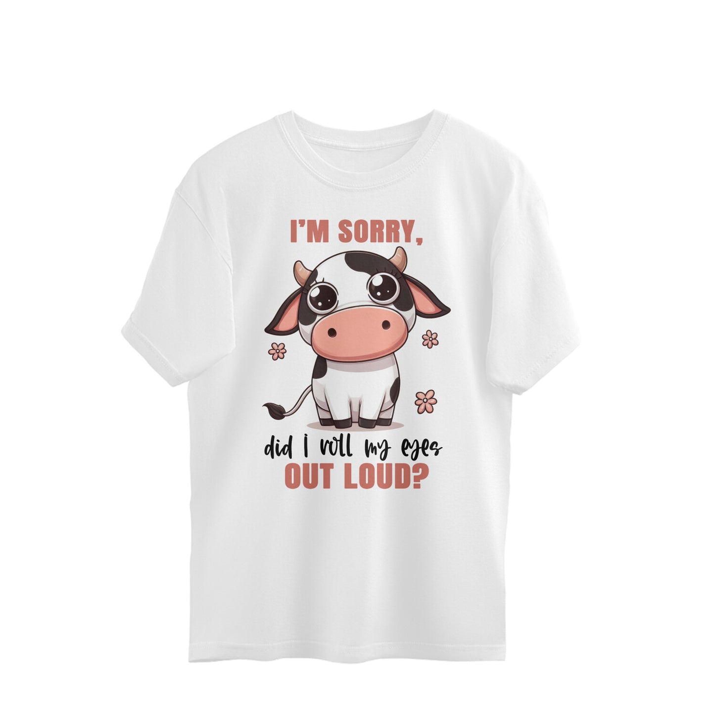 Roll My Eyes Out Loud Oversized T-Shirt White Printrove