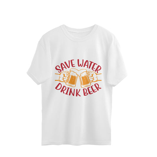 Save Water Drink Beer Oversized T-Shirt White Printrove