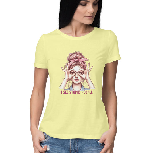 I See Stupid People Women's T-Shirt Butter Yellow Printrove