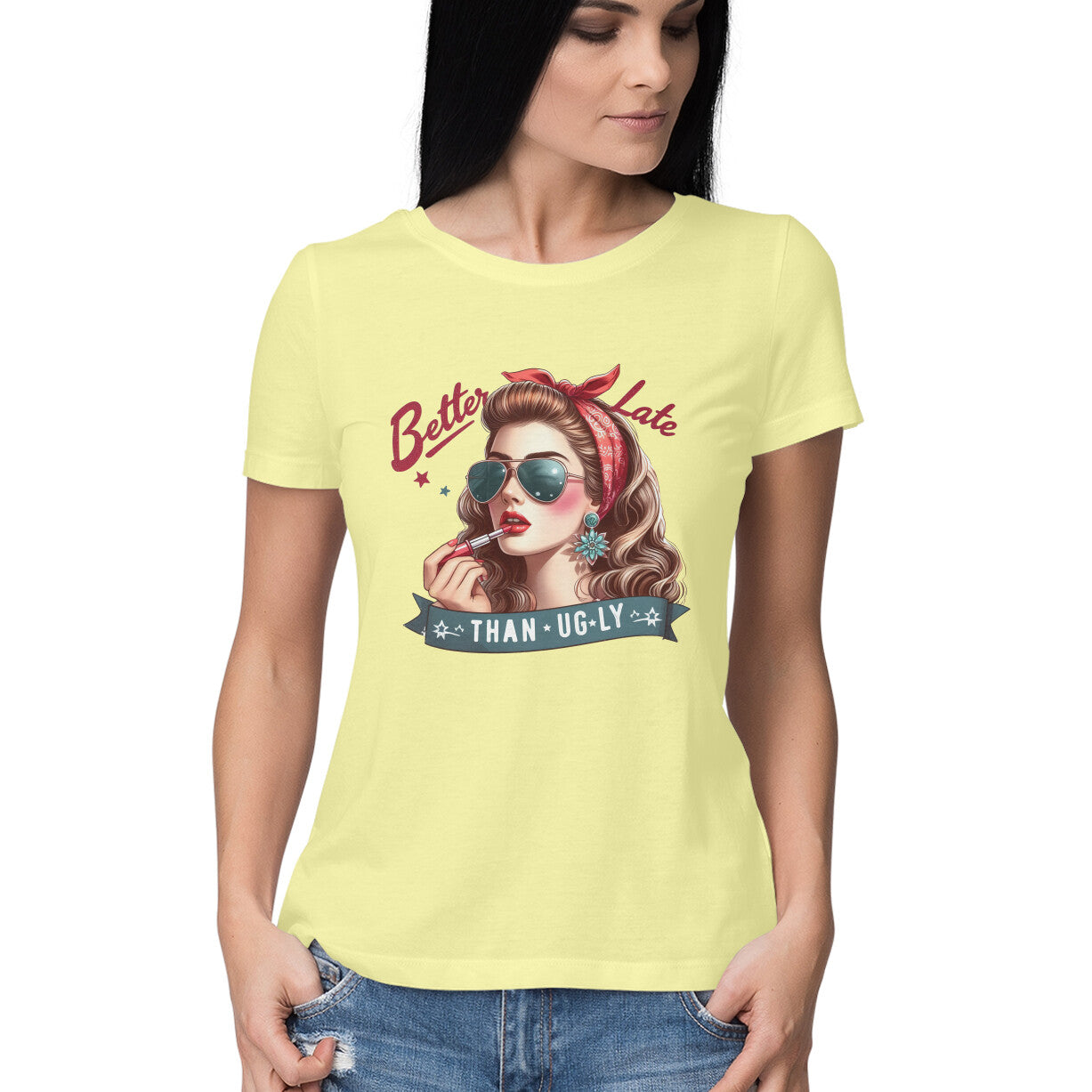 Better Late Than Ugly Women's T-Shirt Butter Yellow Printrove