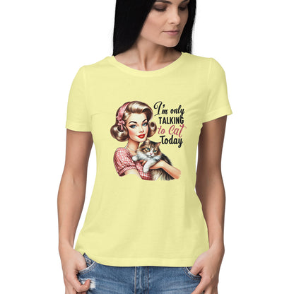Only Talking To Cat Women's T-Shirt Butter Yellow Printrove
