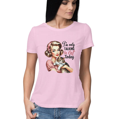 Only Talking To Cat Women's T-Shirt Light Pink Printrove