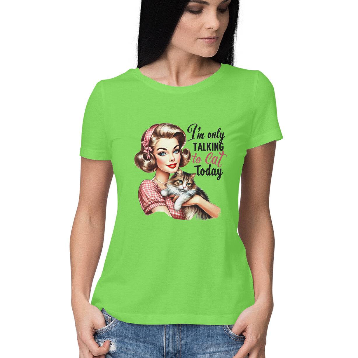 Only Talking To Cat Women's T-Shirt Liril Green Printrove