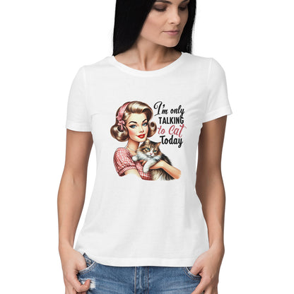 Only Talking To Cat Women's T-Shirt White Printrove