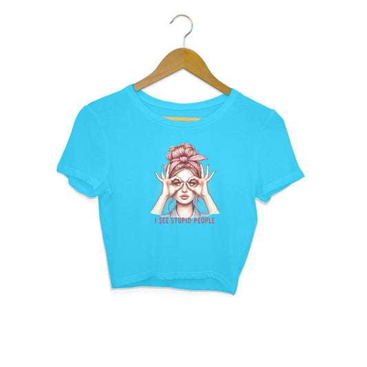 I See Stupid People Crop Top Sky Blue Printrove