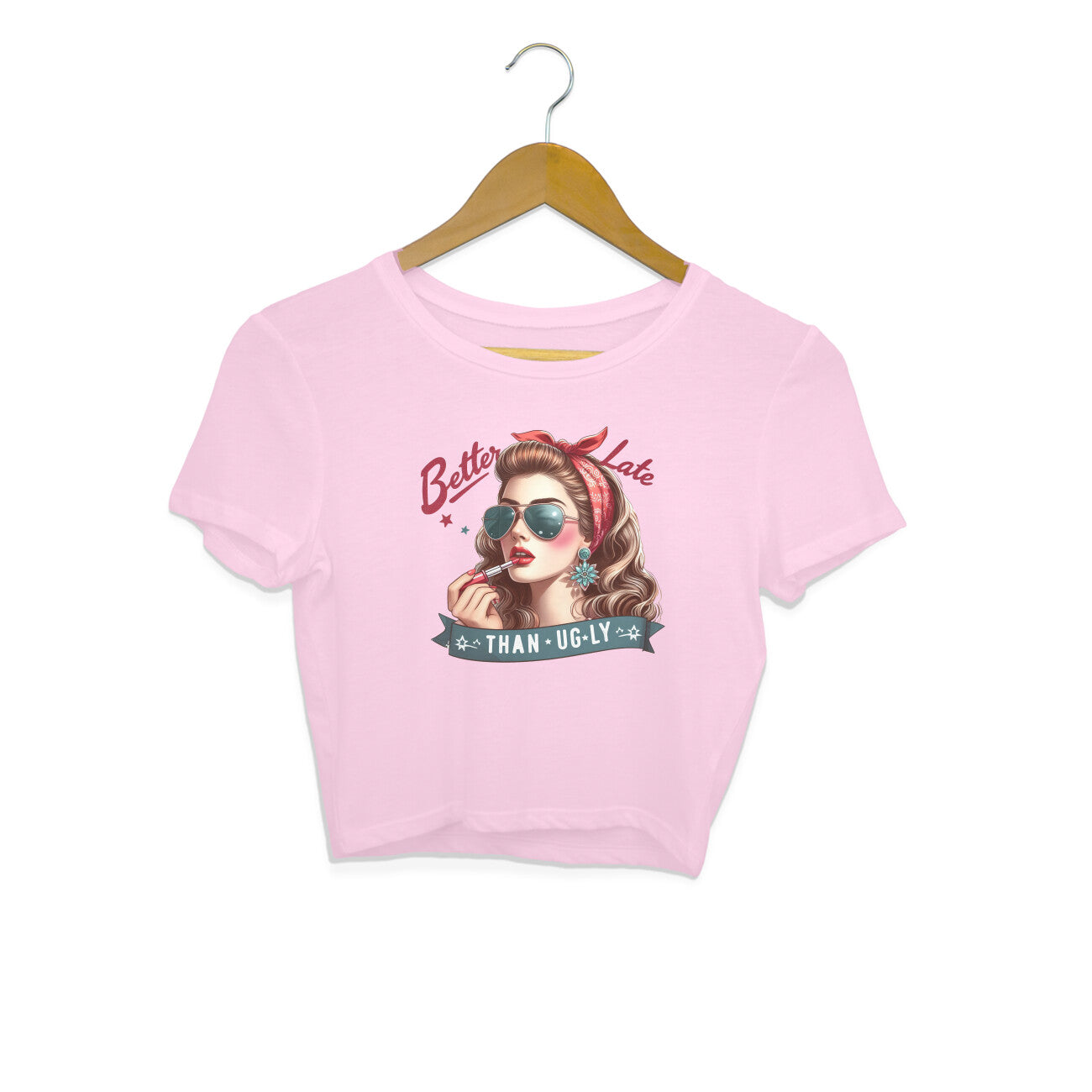 Better Late Than Ugly Crop Top Light Pink Printrove