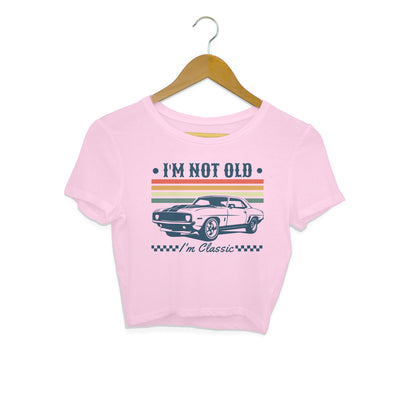 I'm Not Old Crop Top Light Pink Printrove