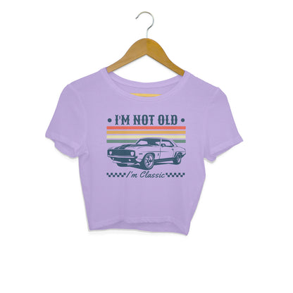 I'm Not Old Crop Top Iris Lavender Printrove