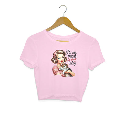 I'm Only Talking To Cat Crop Top Light Pink Printrove