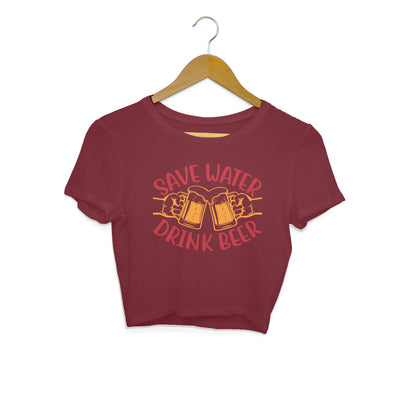 Save Water Drink Beer Crop Top Maroon Printrove