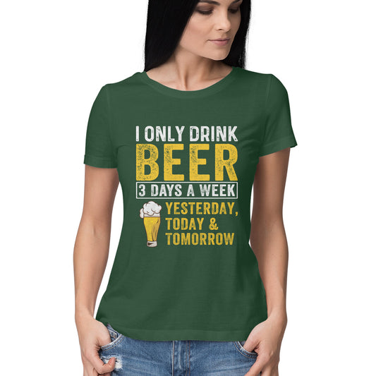 I Only Drink Beer Women's T-Shirt Olive Green Printrove