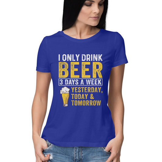 I Only Drink Beer Women's T-Shirt Royal Blue Printrove