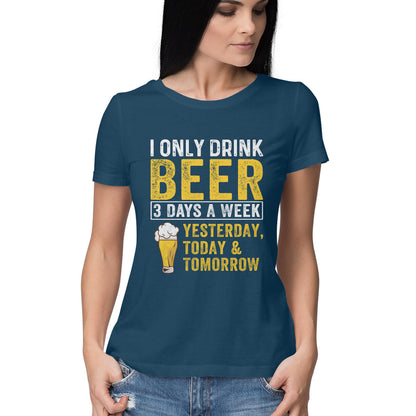 I Only Drink Beer Women's T-Shirt Navy Blue Printrove