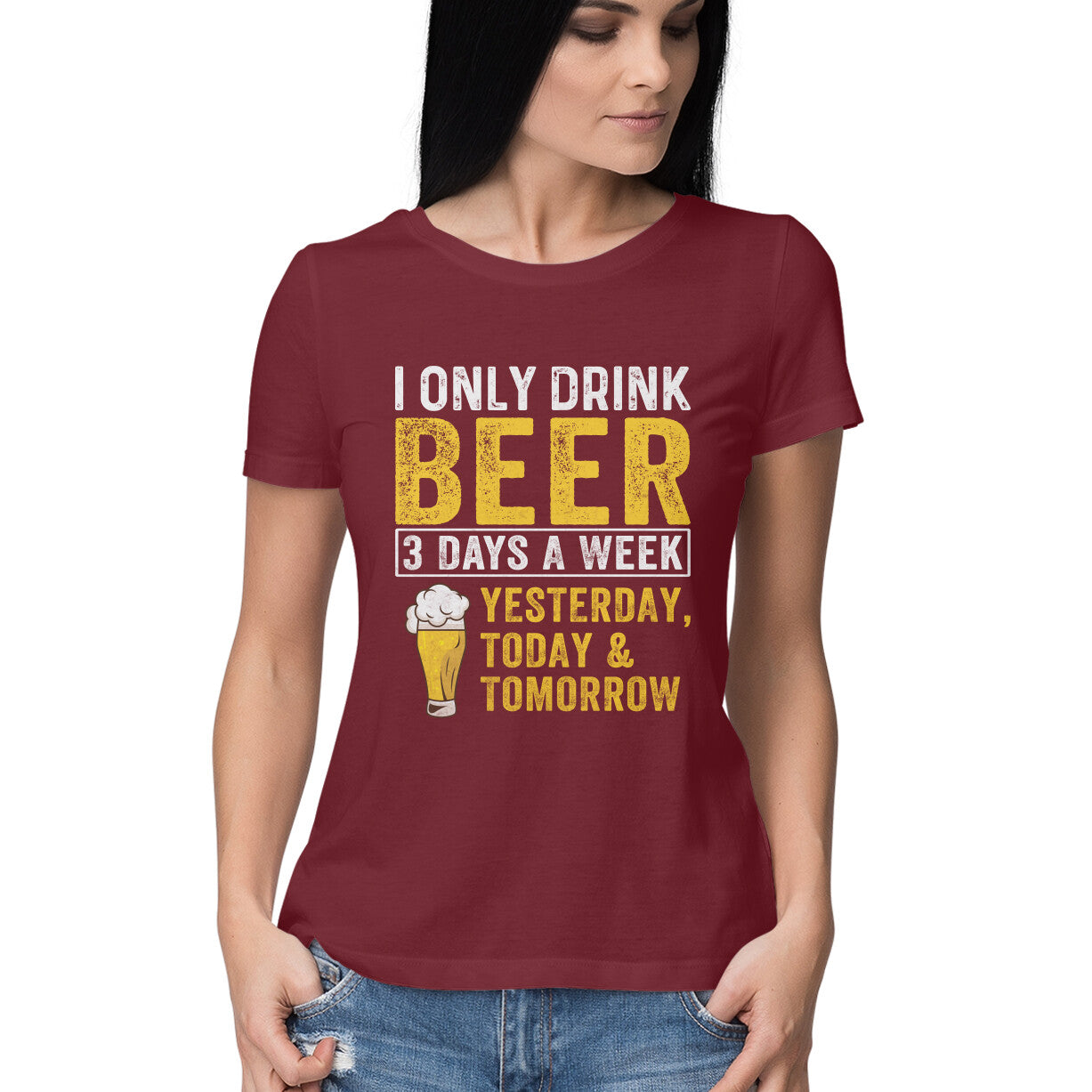 I Only Drink Beer Women's T-Shirt Maroon Printrove