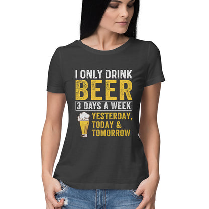 I Only Drink Beer Women's T-Shirt Black Printrove