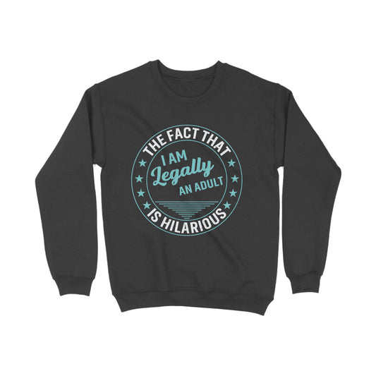 Legally An Adult Sweatshirt Black Printrove