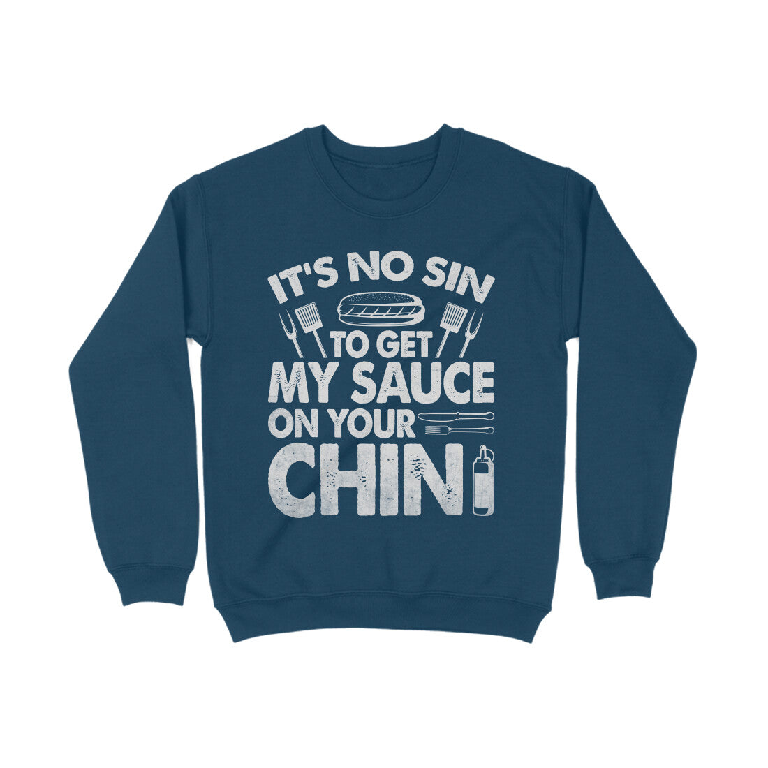 Sauce On Your Chin Sweatshirt Navy Blue Printrove