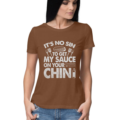 Sauce On Your Chin Women's T-Shirt Coffee Brown Printrove