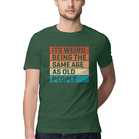 Same Age As Old People T-Shirt Olive Green Printrove