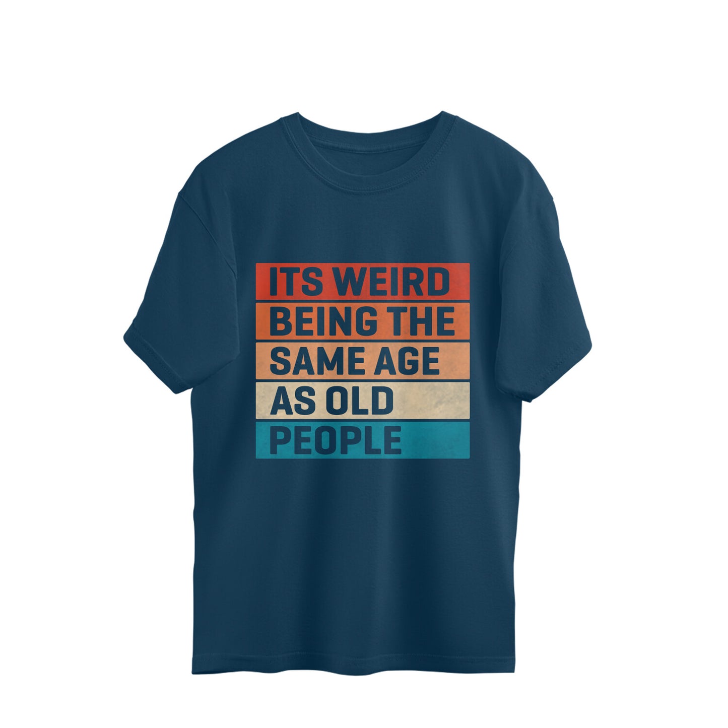 Same Age As Old People Oversized T-Shirt Navy Blue Printrove