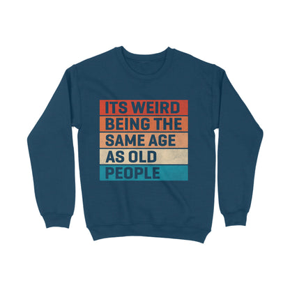 Same Age As Old People Sweatshirt Navy Blue Printrove