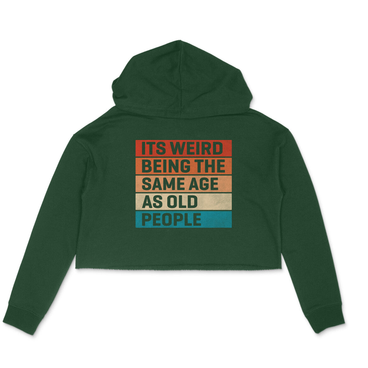 Same Age As Old People Crop Hoodie Olive Green Printrove