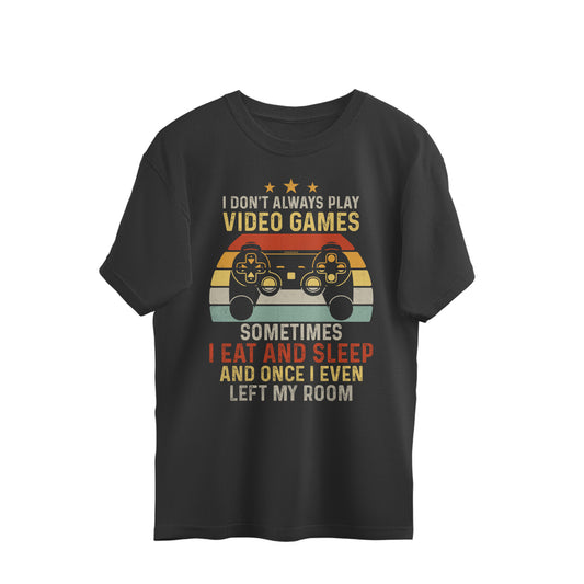 I Eat And Sleep Gamer Oversized T-Shirt Black Printrove