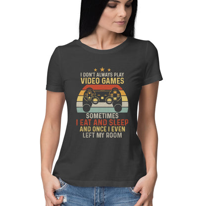 I Eat And Sleep Gamer Women's T-Shirt Black Printrove